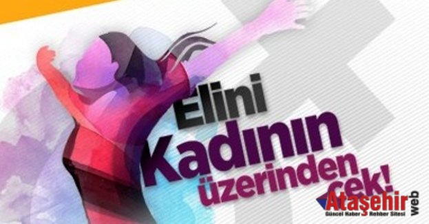 KADINLAR ATAŞEHİR’DE ŞİDDETE KARŞI BULUŞUYOR