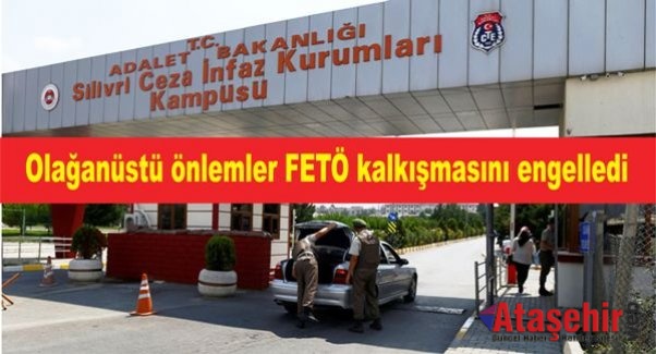 Olağanüstü önlemler FETÖ kalkışmasını engelledi