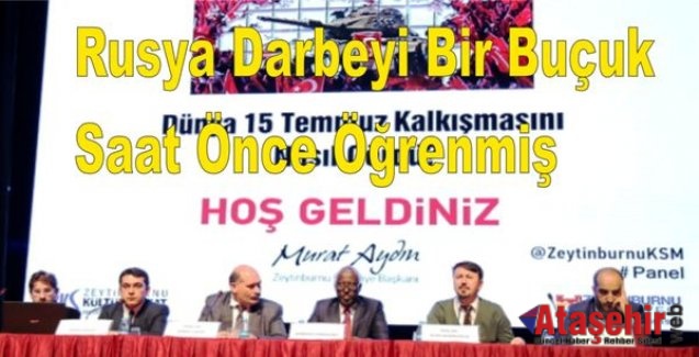 “Rusya Darbeyi Bir Buçuk Saat Önce Öğrenmiş”