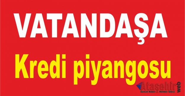 Vatandaşa kredi piyangosu