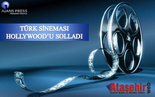 TÜRK SİNEMASI HOLLYWOOD’U SOLLADI