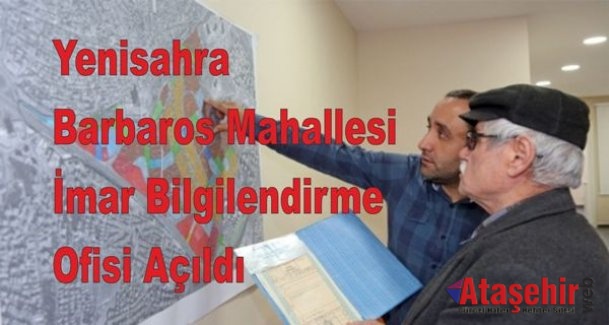 Yenisahra ve Barbaros Mahallesi İmar Plan irtibat ofisi açıldı