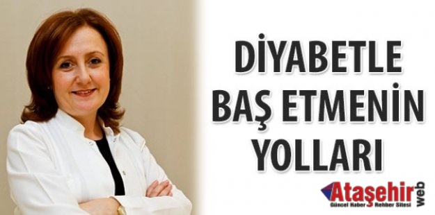 DİYABETLE BAŞ ETMENİN YOLLARI