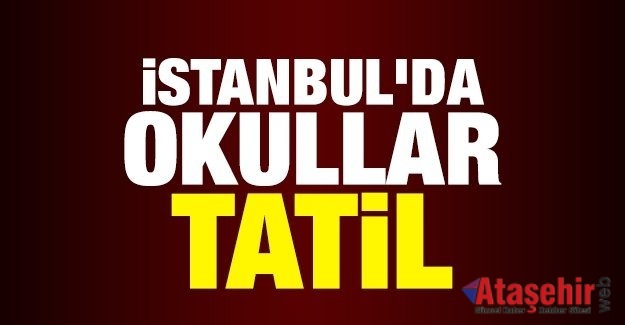 İstanbul'da 9 Ocak Pazartesi okullar tatil