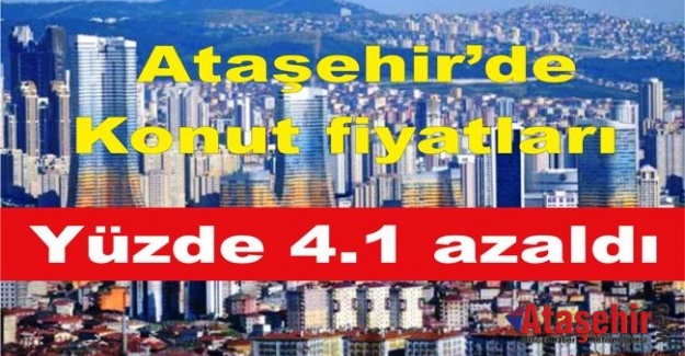 Ataşehir’de Konut fiyatları yüzde 4.1 azaldı