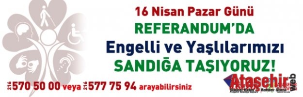 ATAŞEHİR BELEDİYESİ ENGELLİ VE YAŞLILARI SANDIĞA TAŞIYOR