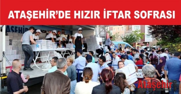 ATAŞEHİR’DE HIZIR İFTAR SOFRASI