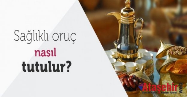 SAĞLIKLI ORUÇ İÇİN BU ÖNERİLERE DİKKAT