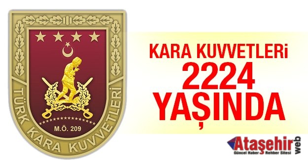 KARA KUVVETLERİ 2224. YAŞINDA