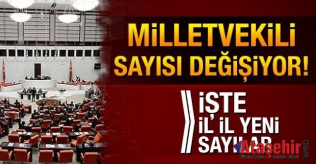 Şehirlerin milletvekili sayısı değişiyor! İşte il il yeni sayılar