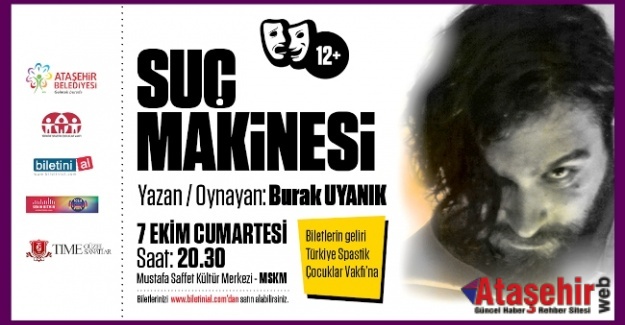 “SUÇ MAKİNESİ” OYUNU ATAŞEHİR'DE TİYATROSEVERLERLE BULUŞUYOR