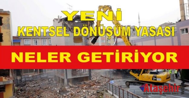 YENİ KENTSEL DÖNÜŞÜM YASASI NELER GETİRİYOR