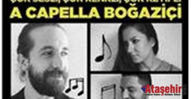Ataşehir'de A Capella Boğaziçi Grubu Konser Verecek