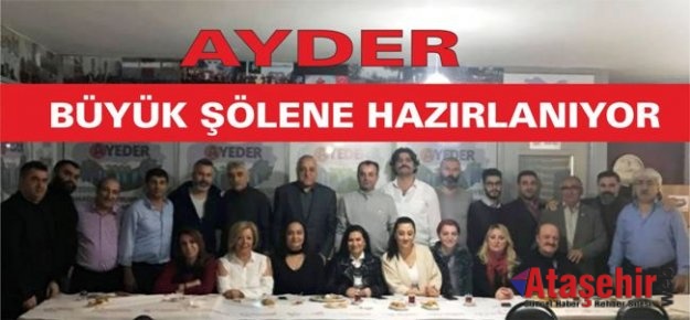 (AYADER) BÜYÜK ŞÖLENE HAZIRLANIYOR