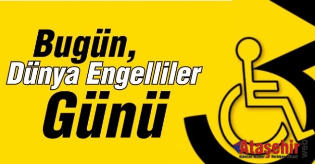 "Her insan bir engelli adayıdır"