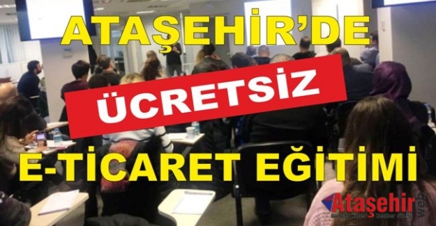 Ataşehir'de  E-Ticaret Akademisi Kuruldu, Eğitimler Ücretsiz