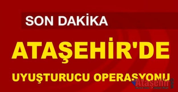 Ataşehir'de Uyuşturucu Operasyonu