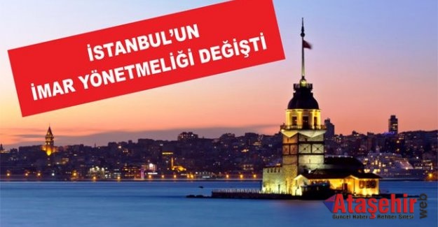 İstanbul’un imar yönetmeliği değişti