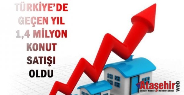 TÜRKİYE’DE GEÇEN YIL 1,4 MİLYON KONUT SATIŞI OLDU