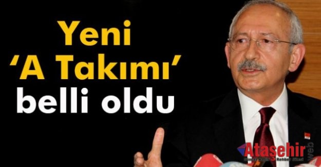 Kılıçdaroğlu'nun yeni A Takımı Belli Oldu