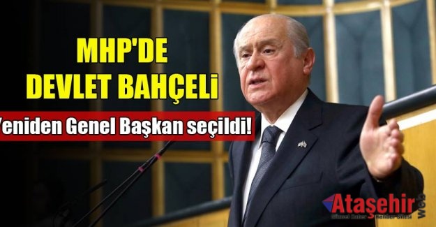 Devlet Bahçeli yeniden MHP Genel Başkanlığı'na seçildi