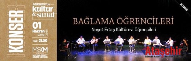 ATAŞEHİR'DE BAĞLAMA ÖĞRENCİLERİ KONSERLERİ