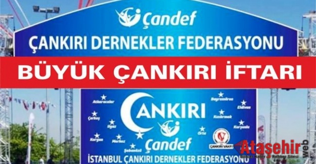 Çankırılılar Büyük Çankırı İftarında  Buluşuyor