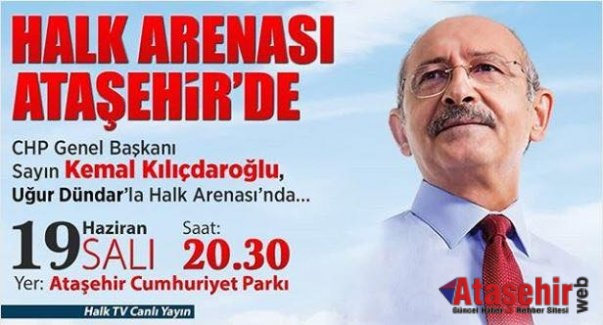 Halk Arenası, Kemal Kılıçdaroğlu’nun katılımı ile Ataşehirde