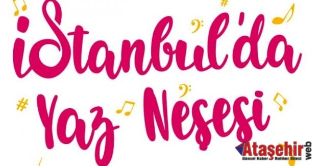 İSTANBUL’DA YAZ NEŞESİ BAŞLADI