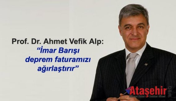 “İmar Barışı Deprem Faturamızı Ağırlaştırır”