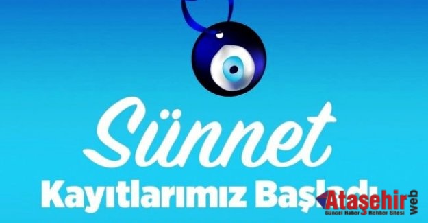 ATAŞEHİR’DE SÜNNET KAYITLARI BAŞLADI