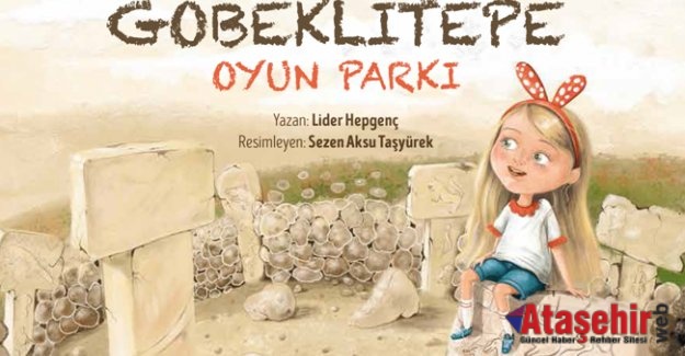 GÖBEKLİTEPE ÇOCUK KİTABI OLDU!