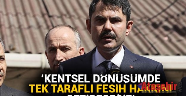 Kentsel dönüşümde tek taraflı fesih hakkı geliyor