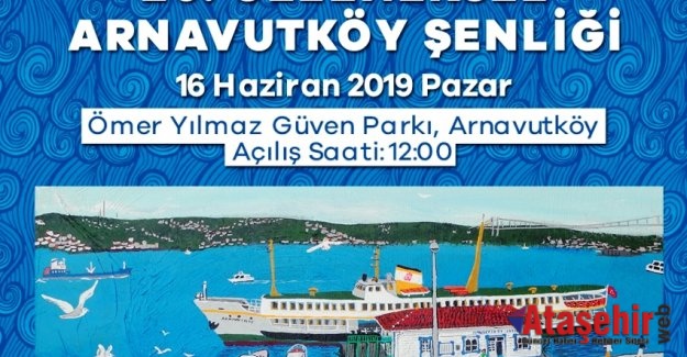 20. ARNAVUTKÖY ŞENLİĞİ 16 HAZİRAN’DA!