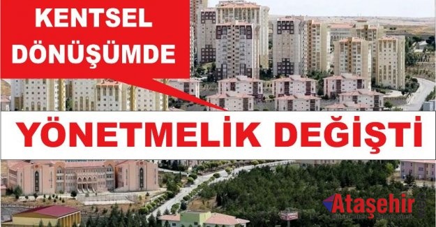 KENTSEL DÖNÜŞÜMDE YÖNETMELİK DEĞİŞTİ