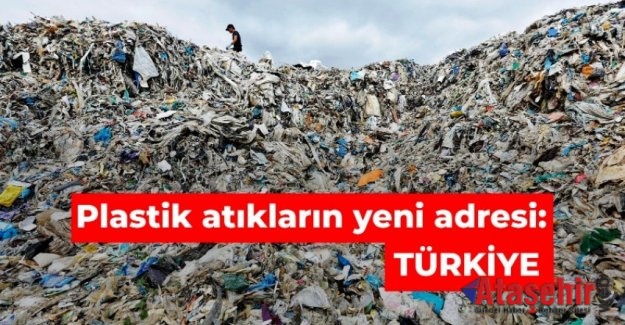 Plastik atıkların yeni adresi Türkiye