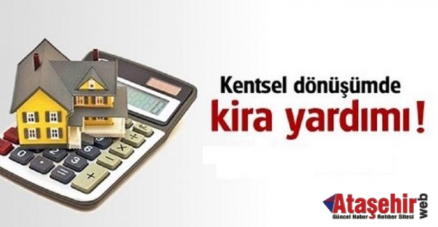 2019 kentsel dönüşüm kira yardımı Bedeli belli oldu!