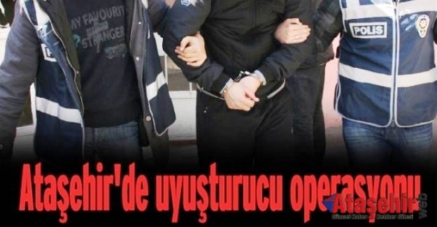 Ataşehir'de uyuşturucu operasyonu