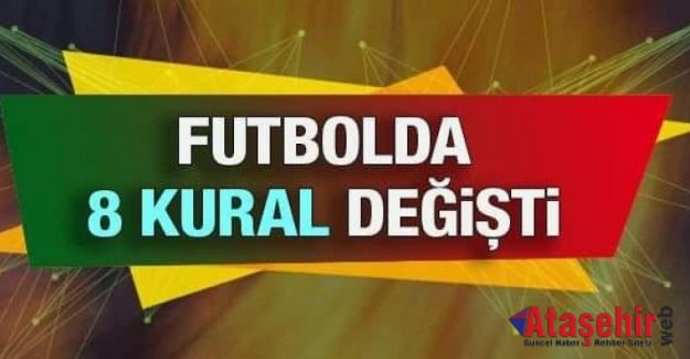 FUTBOLDA KURALLAR DEĞİŞTİ, İŞTE YENİ KURALLAR!