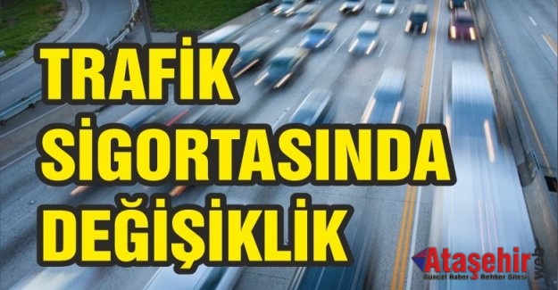 TRAFİK SİGORTASINDA DEĞİŞİKLİK