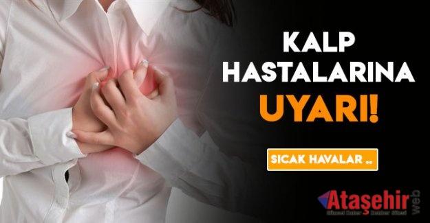 SICAK HAVALARDA KALP HASTALARI İÇİN 7 UYARI