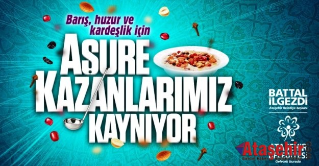 ATAŞEHİR’DE AŞURE KAZANLARI KAYNAYACAK