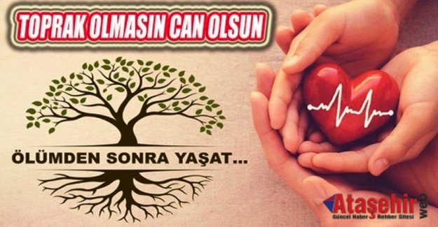 ORGANLARIMIZ TOPRAK OLMASIN, CAN OLSUN