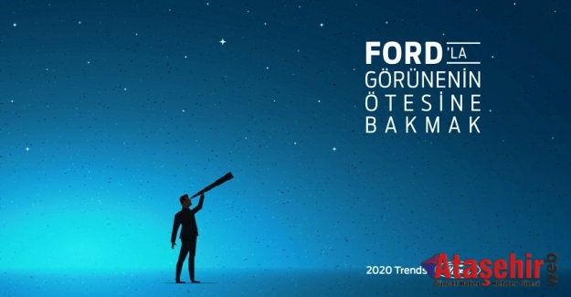 Ford 2020 Yılı Trend Raporu’nu açıkladı