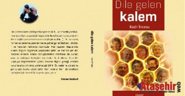 Kadir İncesu'nun kaleminden " Dile Gelen Kalem" söyleşi kitabı yayınlandı