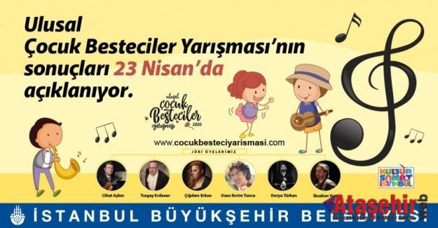 Çocuk Besteciler Yarışması’nın Sonuçları 23 Nisan’da Açıklanıyor