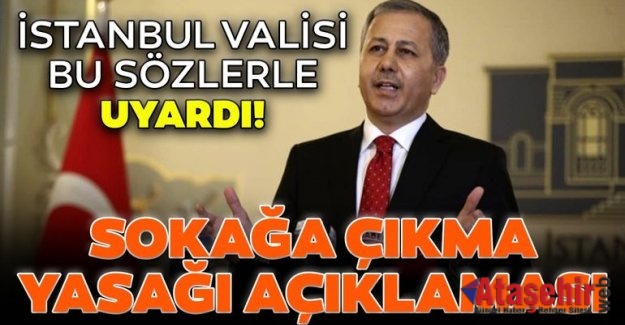 İstanbul’da Sokağa Çıkma Yasağı uygulanacaktır