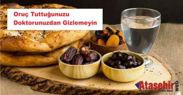 Oruç Tuttuğunuzu Doktorunuzdan Gizlemeyin!