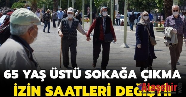 65 yaş üstü sokağa çıkma saatleri değişti!