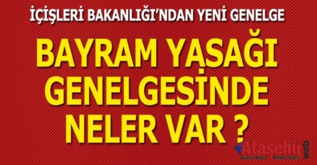 Bayramda 4 günlük sokağa çıkma yasağı detayları